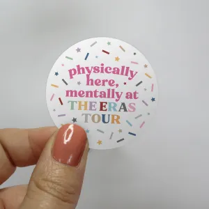 Mentally at the Eras Tour Confetti Taylor Swift Sticker